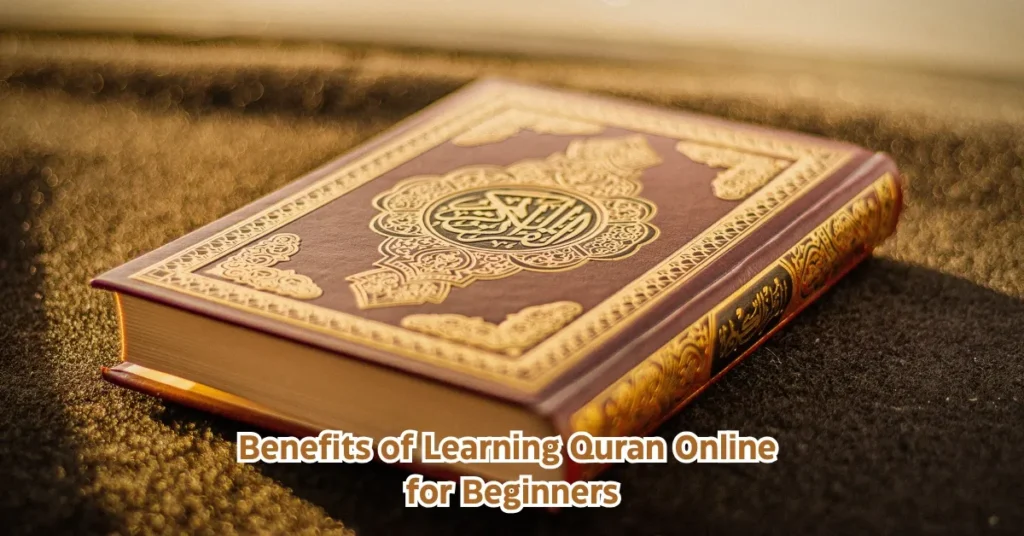 Benefits of Learning Quran Online for Beginners