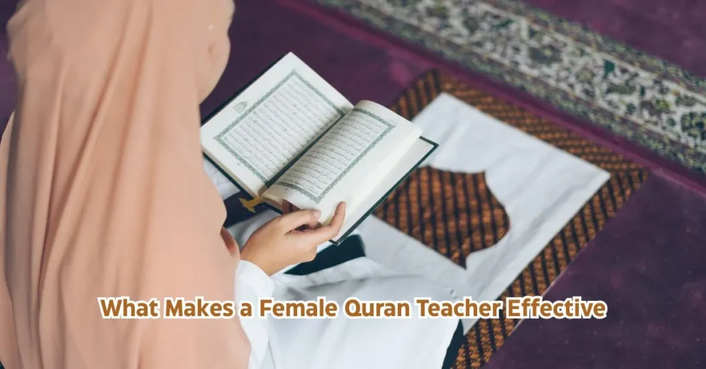 What Makes a Female Quran Teacher Effective