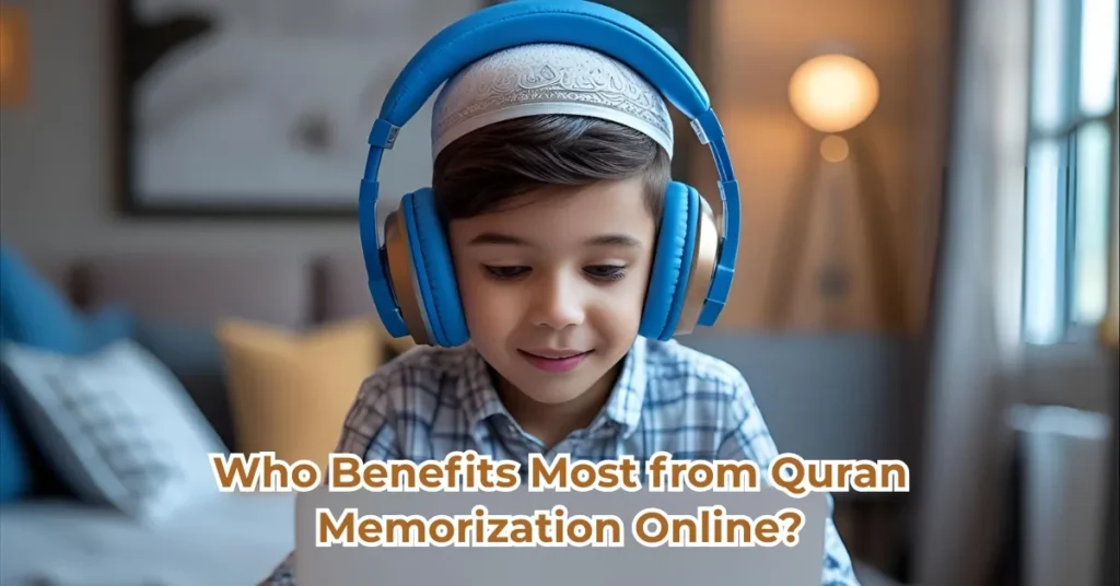 Who Benefits Most from Quran Memorization Online?