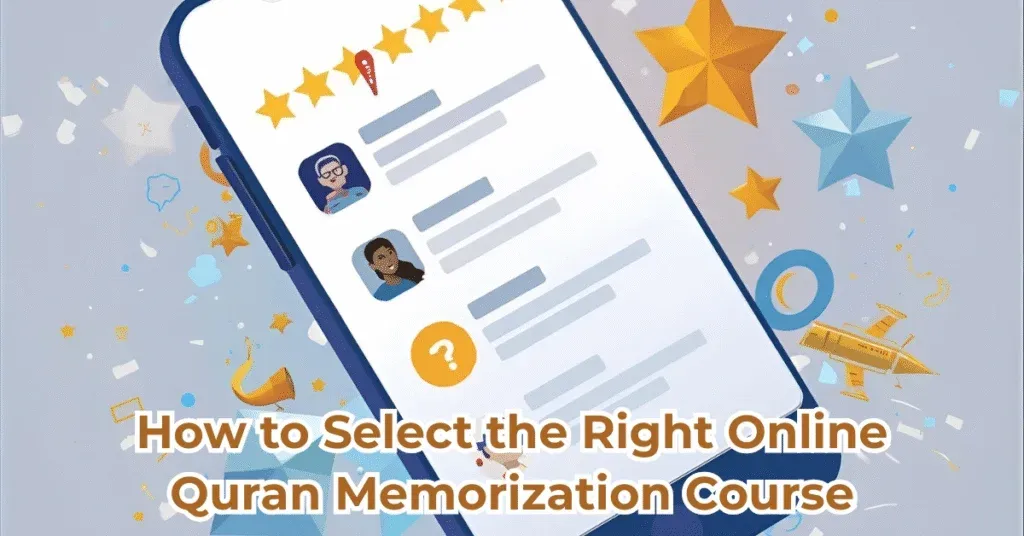 How to Select the Right Online Quran Memorization Course