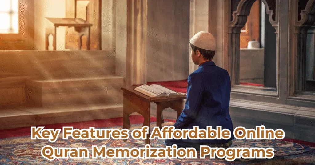Key Features of Affordable Online Quran Memorization Programs