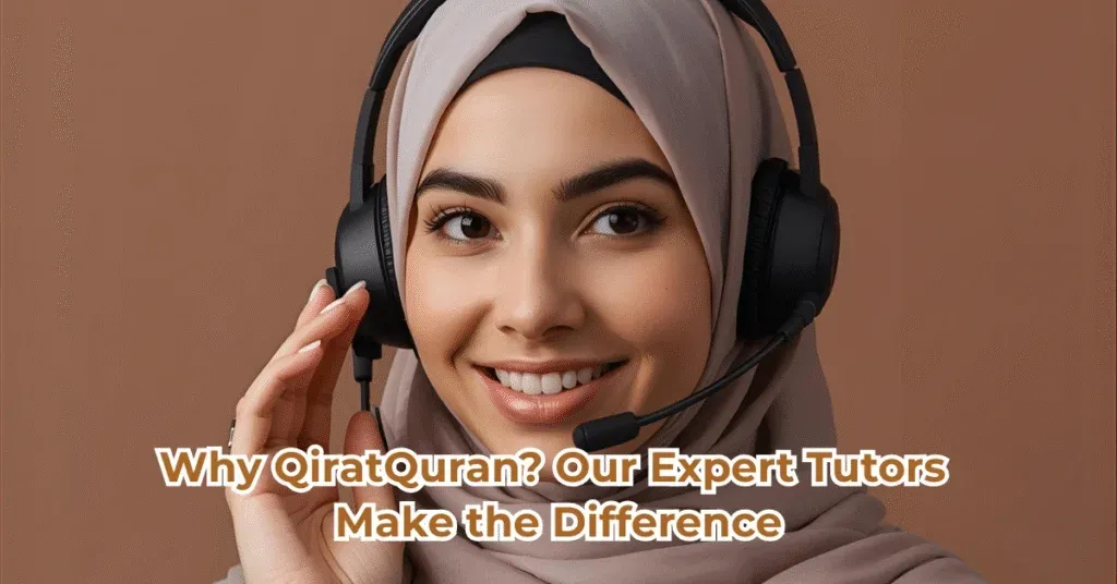 Why QiratQuran? Our Expert Tutors Make the Difference