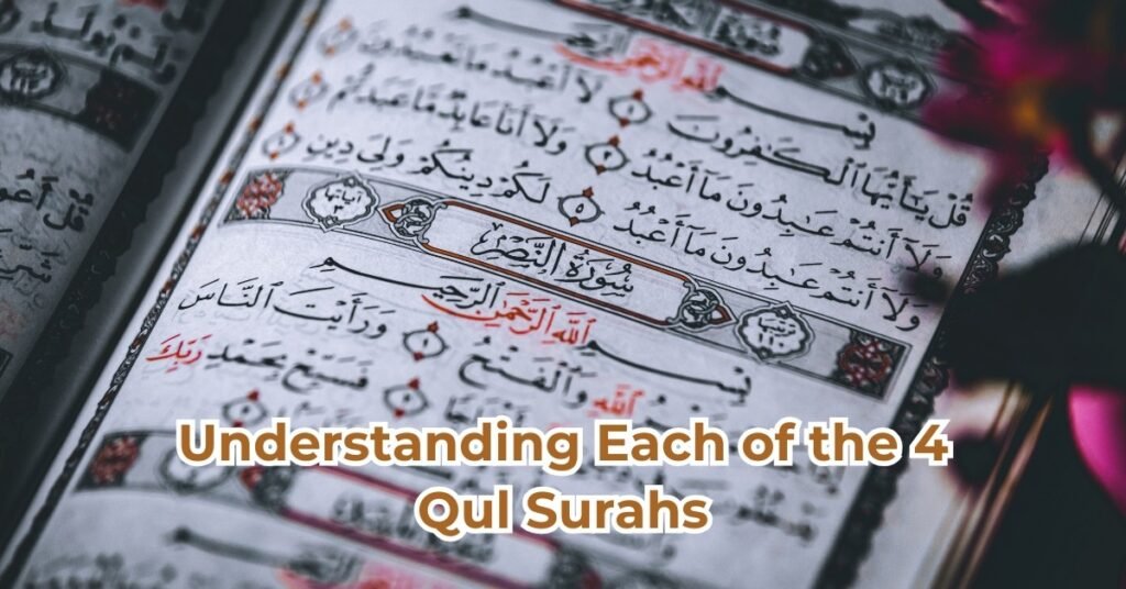 Understanding Each of the 4 Qul Surahs