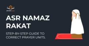 Asr Namaz Rakat: Step-by-Step Guide to Correct Prayer Units