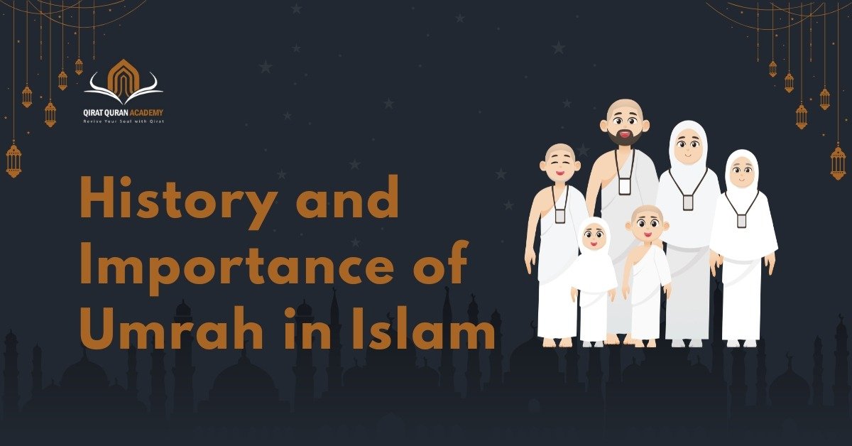 History and Importance of Umrah in Islam